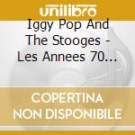 Iggy Pop And The Stooges - Les Annees 70 (French Import)