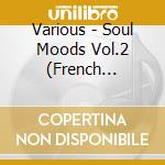 Various - Soul Moods Vol.2 (French Import) cd
