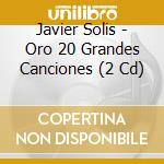 Javier Solis - Oro 20 Grandes Canciones (2 Cd) cd