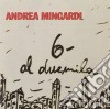 Andrea Mingardi - 6 Al Duemila cd
