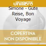 Simone - Gute Reise, Bon Voyage