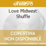 Love Midwest Shuffle cd musicale di Bobby Watson