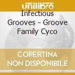 Infectious Grooves - Groove Family Cyco cd