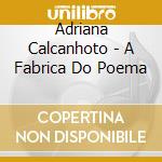 Adriana Calcanhoto - A Fabrica Do Poema cd