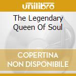 The Legendary Queen Of Soul cd