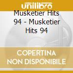 Musketier Hits 94 - Musketier Hits 94 cd musicale di Musketier Hits 94