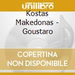 Kostas Makedonas - Goustaro cd