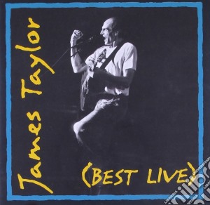 James Taylor - Best Live cd musicale di James Taylor