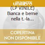(LP VINILE) Bianca e bernie nella t.-la storia cd