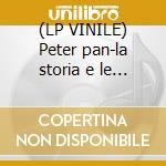 (LP VINILE) Peter pan-la storia e le canzoni cd