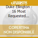 Duke Ellington - 16 Most Requested Songs cd