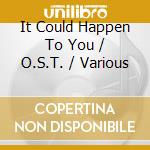 It Could Happen To You / O.S.T. / Various cd