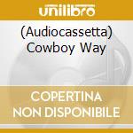 (Audiocassetta) Cowboy Way cd