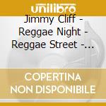 Jimmy Cliff - Reggae Night - Reggae Street - Reggae Movement cd