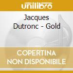 Jacques Dutronc - Gold cd