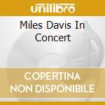 Miles Davis In Concert cd