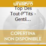 Top Des Tout-P''Tits - Gentil Coquelicot cd