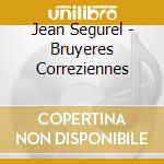 Jean Segurel - Bruyeres Correziennes cd