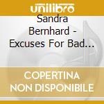 Sandra Bernhard - Excuses For Bad Behavior Part1 (2 Cd) cd musicale di Sandra Bernhard