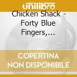 Chicken Shack - Forty Blue Fingers, Freshley Packed And Ready To Serve cd
