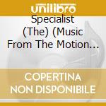Specialist (The) (Music From The Motion Picture) cd