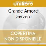 Grande Amore Davvero cd musicale di Antonella Arancio
