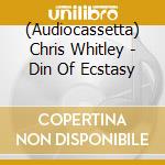 (Audiocassetta) Chris Whitley - Din Of Ecstasy cd