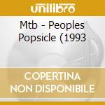 Mtb - Peoples Popsicle (1993 cd musicale di Mtb