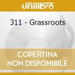 311 - Grassroots cd musicale di 311