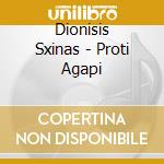 Dionisis Sxinas - Proti Agapi cd