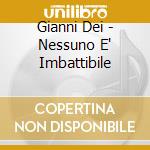 Gianni Dei - Nessuno E' Imbattibile cd