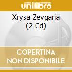 Xrysa Zevgaria (2 Cd) cd