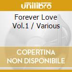 Forever Love Vol.1 / Various cd musicale di Love Forever