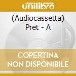 (Audiocassetta) Pret - A cd