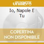Io, Napole E Tu cd