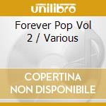 Forever Pop Vol 2 / Various cd