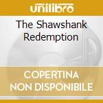 The Shawshank Redemption cd musicale di O.S.T.