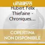 Hubert Felix Thiefaine - Chroniques Bluesymentales cd musicale di Hubert Felix Thiefaine