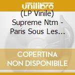 (LP Vinile) Supreme Ntm - Paris Sous Les Bombes (2 Lp) lp vinile di Supreme Ntm