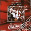 Chalchaleros - Un Canto De 40 Anos Ii cd musicale di Chalchaleros