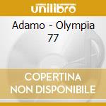 Adamo - Olympia 77 cd musicale di Adamo