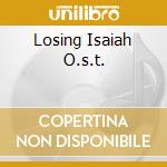 Losing Isaiah O.s.t. cd musicale di Mark Isham