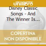 Disney Classic Songs - And The Winner Is ... cd usato