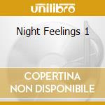 Night Feelings 1 cd musicale di Feelings Night
