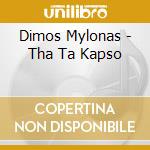 Dimos Mylonas - Tha Ta Kapso cd