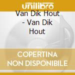 Van Dik Hout - Van Dik Hout cd
