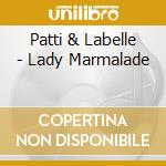 Patti & Labelle - Lady Marmalade cd