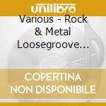 Various - Rock & Metal Loosegroove Vol. 1 cd