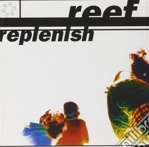 Reef - Replenish cd musicale di REEF