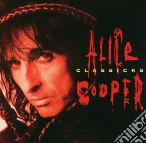 Alice Cooper - Classicks cd musicale di Alice Cooper